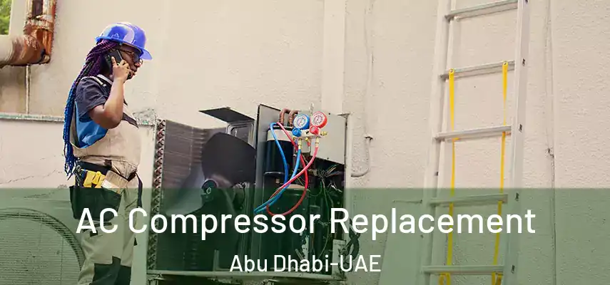 AC Compressor Replacement Abu Dhabi-UAE