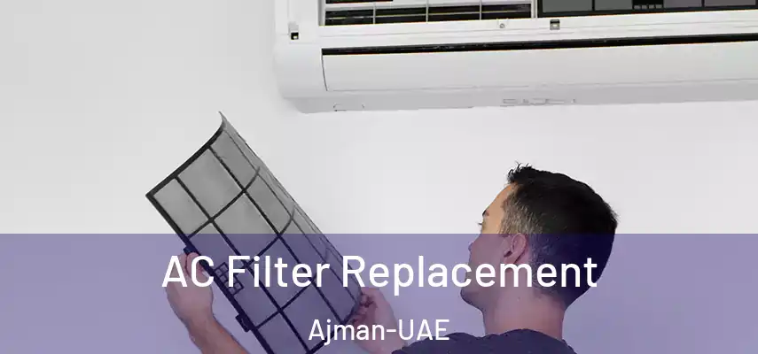AC Filter Replacement Ajman-UAE