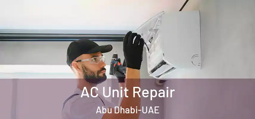 AC Unit Repair Abu Dhabi-UAE