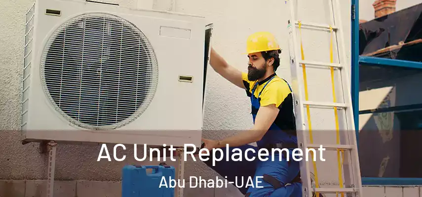 AC Unit Replacement Abu Dhabi-UAE
