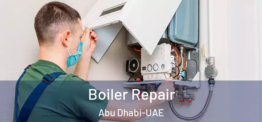 Boiler Repair Abu Dhabi-UAE