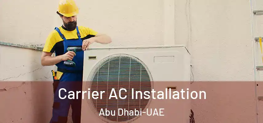 Carrier AC Installation Abu Dhabi-UAE