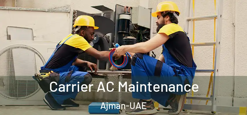 Carrier AC Maintenance Ajman-UAE