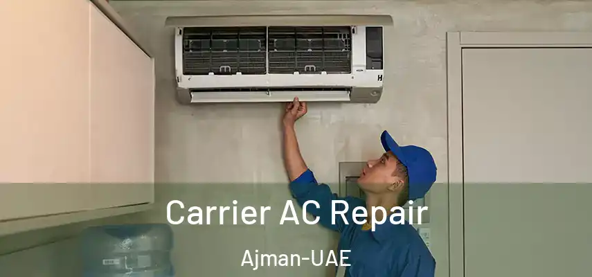 Carrier AC Repair Ajman-UAE