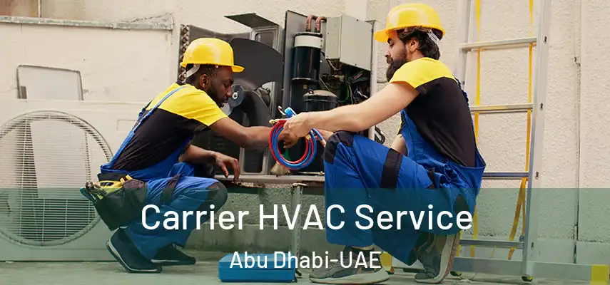  Carrier HVAC Service Abu Dhabi-UAE