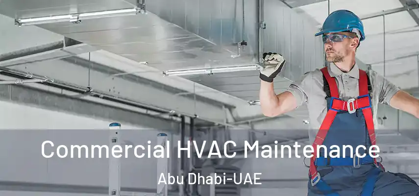 Commercial HVAC Maintenance Abu Dhabi-UAE