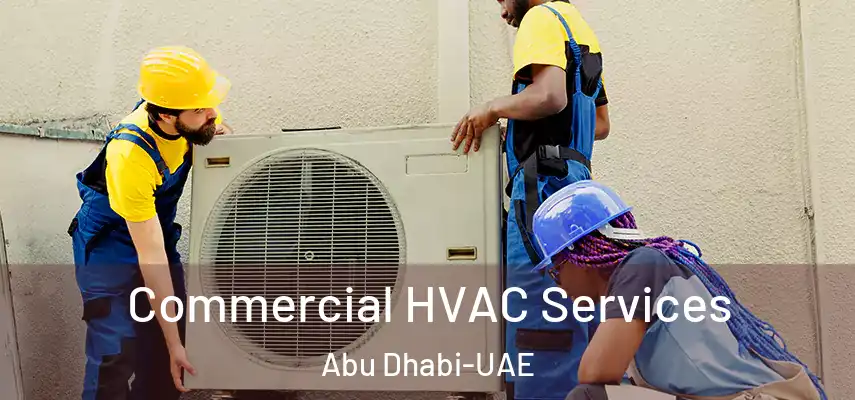 Commercial HVAC Services Abu Dhabi-UAE