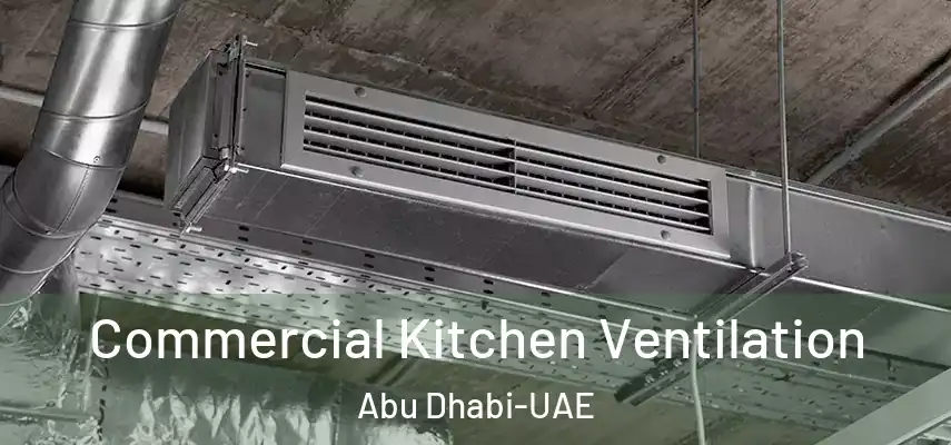  Commercial Kitchen Ventilation Abu Dhabi-UAE