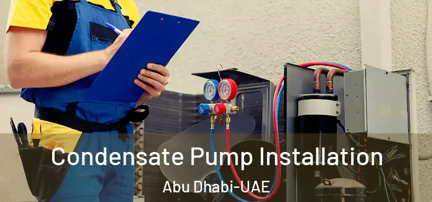 Condensate Pump Installation Abu Dhabi-UAE