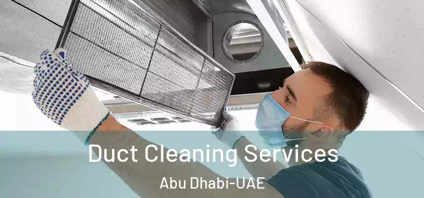Duct Cleaning Services Abu Dhabi-UAE