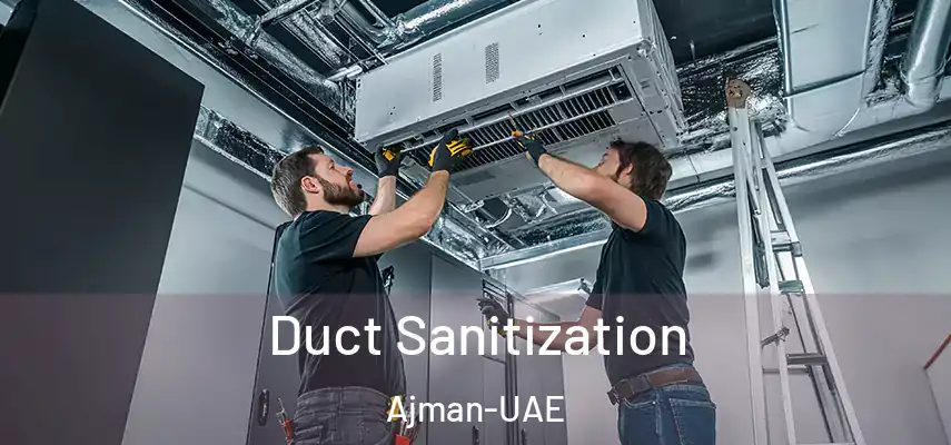 Duct Sanitization Ajman-UAE