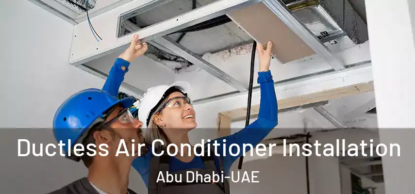 Ductless Air Conditioner Installation Abu Dhabi-UAE