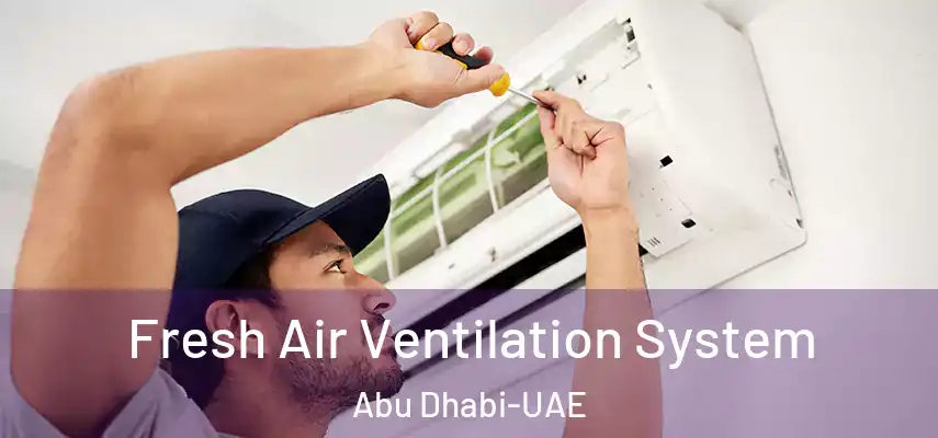 Fresh Air Ventilation System Abu Dhabi-UAE