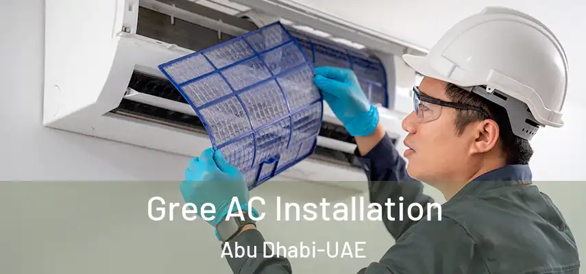 Gree AC Installation Abu Dhabi-UAE