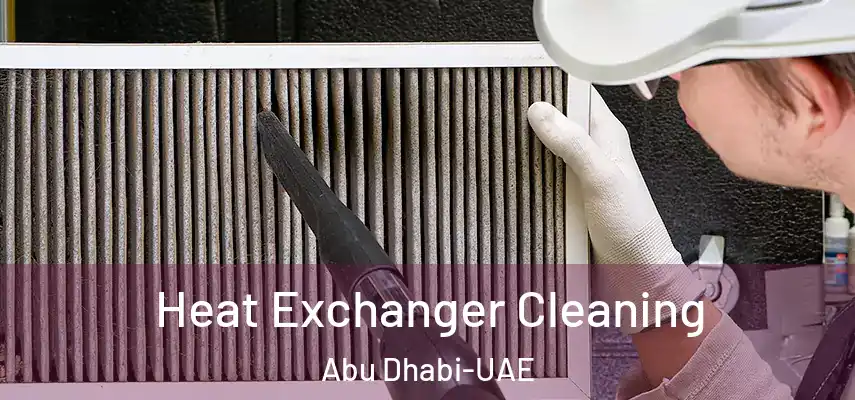 Heat Exchanger Cleaning Abu Dhabi-UAE