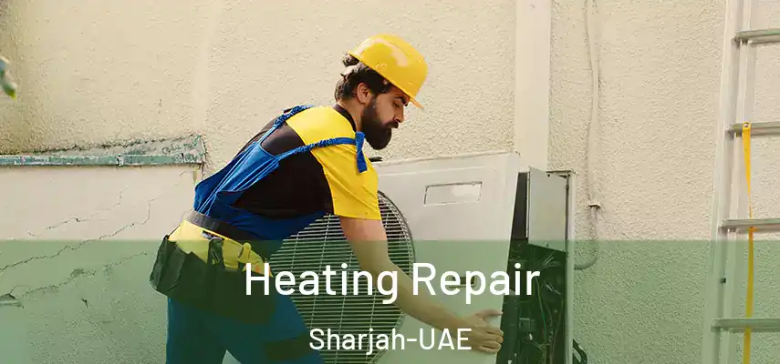 Heating Repair Sharjah-UAE