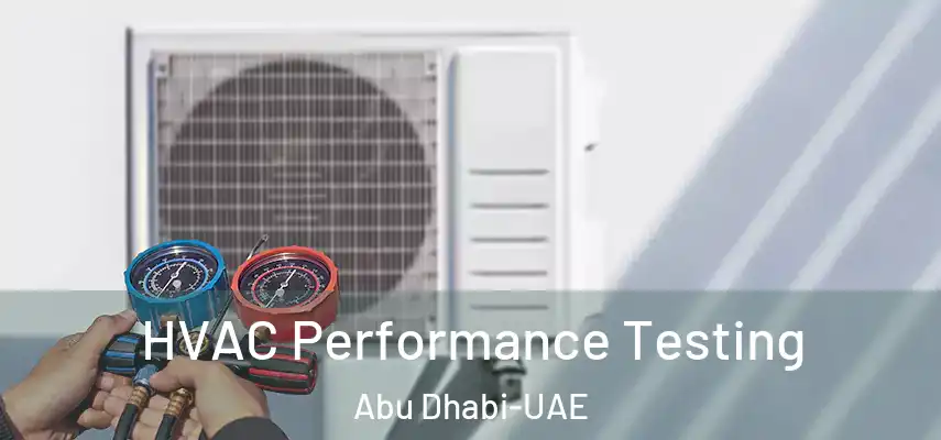 HVAC Performance Testing Abu Dhabi-UAE