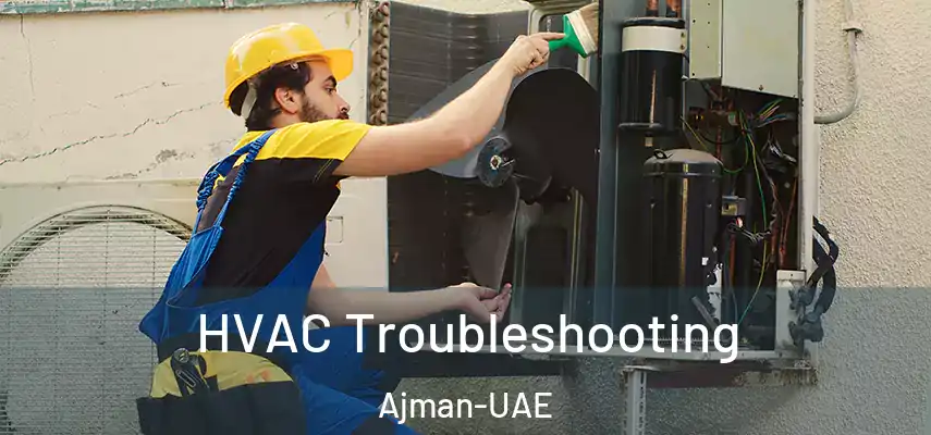 HVAC Troubleshooting Ajman-UAE
