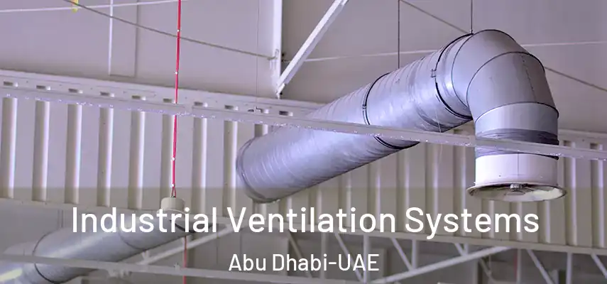 Industrial Ventilation Systems Abu Dhabi-UAE