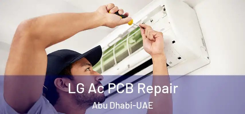 LG Ac PCB Repair Abu Dhabi-UAE