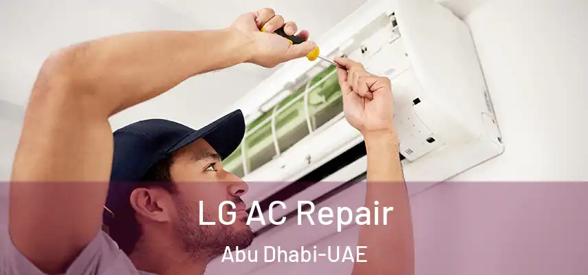  LG AC Repair Abu Dhabi-UAE