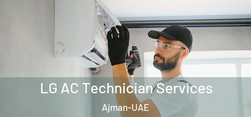 LG AC Technician Services Ajman-UAE