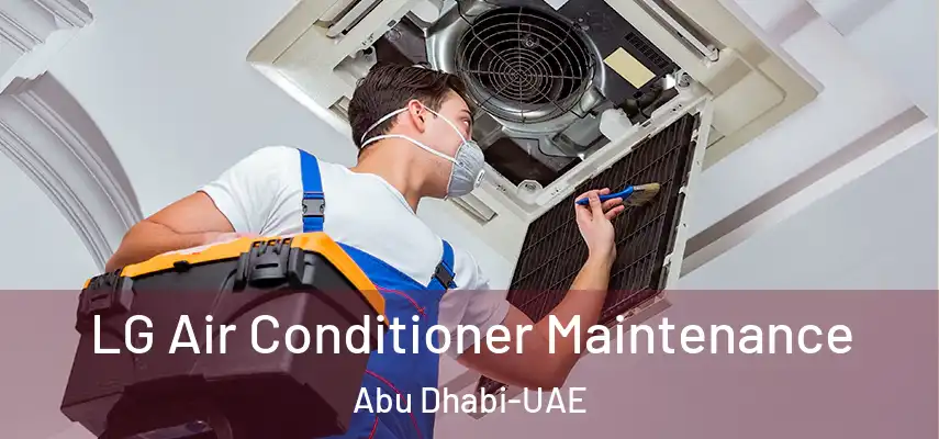 LG Air Conditioner Maintenance Abu Dhabi-UAE