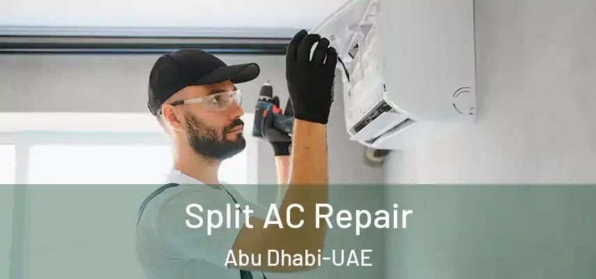 Split AC Repair Abu Dhabi-UAE