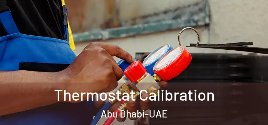 Thermostat Calibration Abu Dhabi-UAE